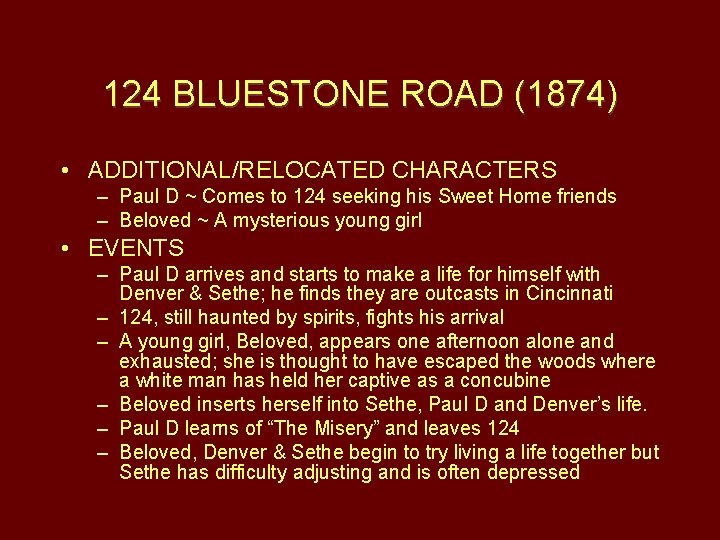 124 BLUESTONE ROAD (1874) • ADDITIONAL/RELOCATED CHARACTERS – Paul D ~ Comes to 124