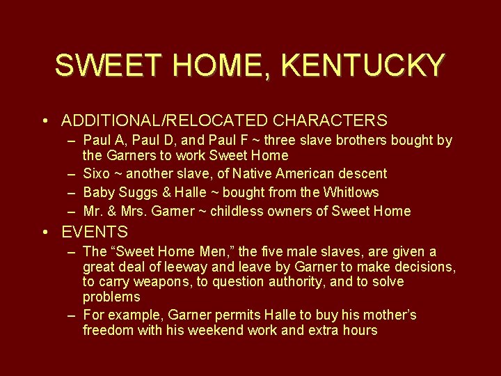 SWEET HOME, KENTUCKY • ADDITIONAL/RELOCATED CHARACTERS – Paul A, Paul D, and Paul F