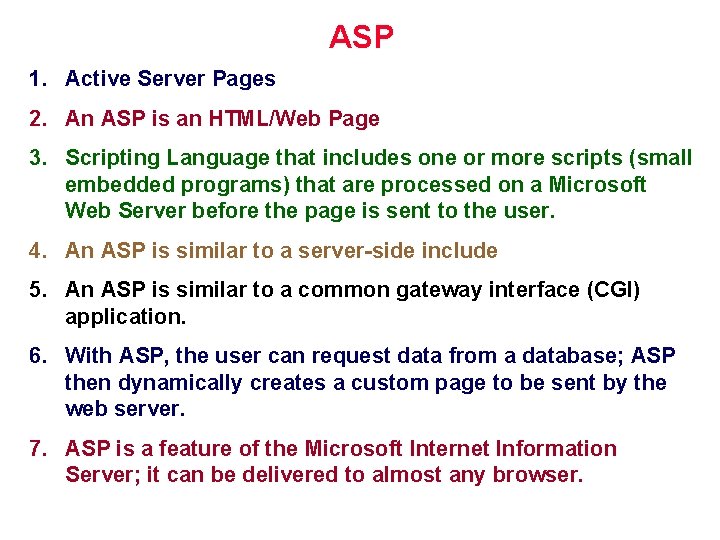ASP 1. Active Server Pages 2. An ASP is an HTML/Web Page 3. Scripting