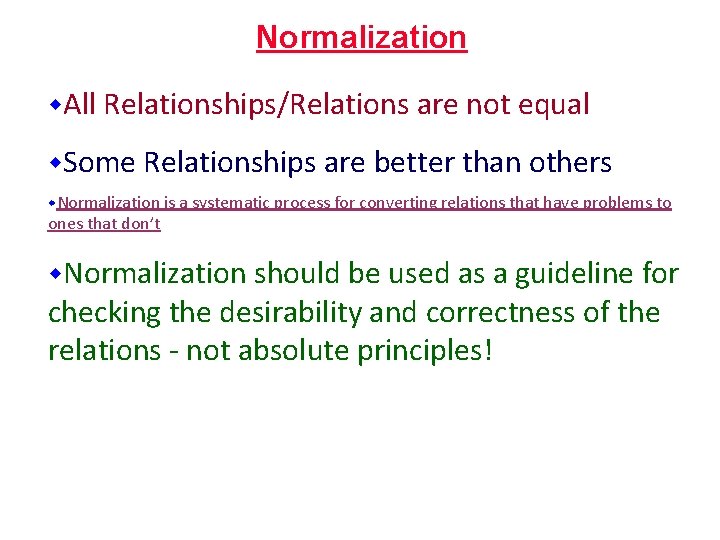 Normalization w. All Relationships/Relations are not equal w. Some Relationships are better than others