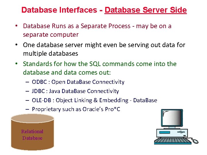 Database Interfaces - Database Server Side • Database Runs as a Separate Process -