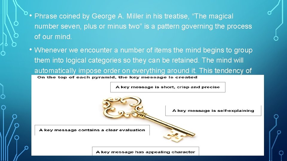  • Phrase coined by George A. Miller in his treatise, “The magical number