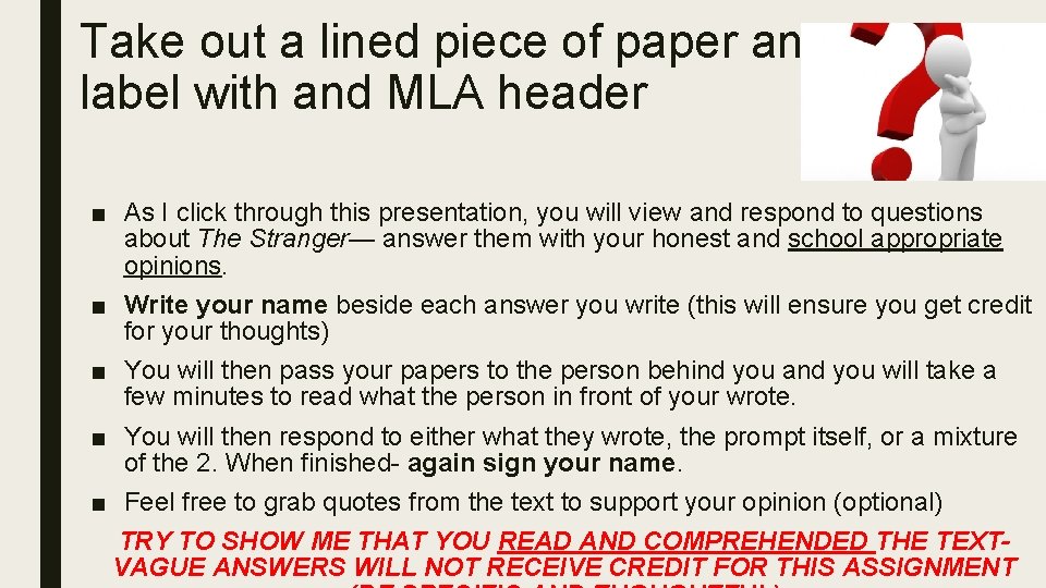 Take out a lined piece of paper and label with and MLA header ■