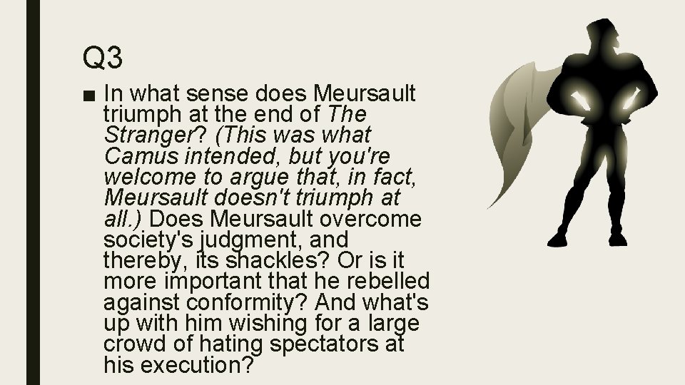 Q 3 ■ In what sense does Meursault triumph at the end of The