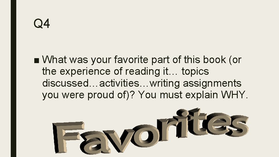 Q 4 ■ What was your favorite part of this book (or the experience