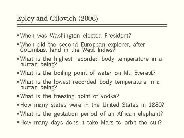 Epley and Gilovich (2006) § When was Washington elected President? § When did the Epley and Gilovich (2006) § When was Washington elected President? § When did the