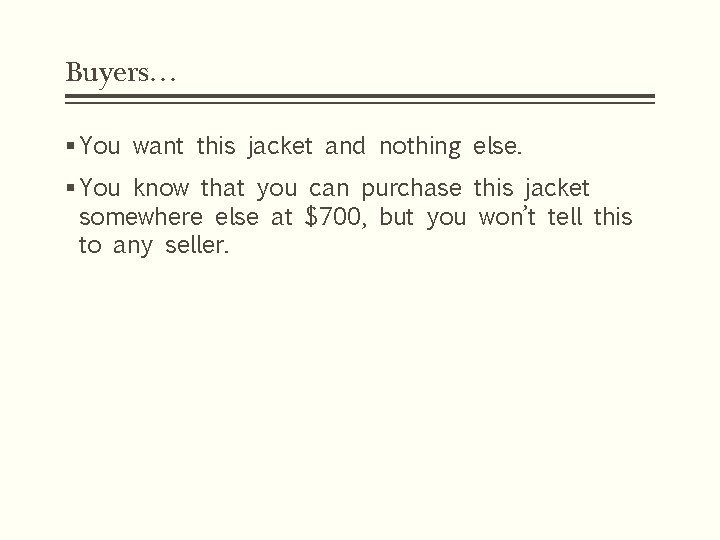 Buyers… § You want this jacket and nothing else. § You know that you Buyers… § You want this jacket and nothing else. § You know that you