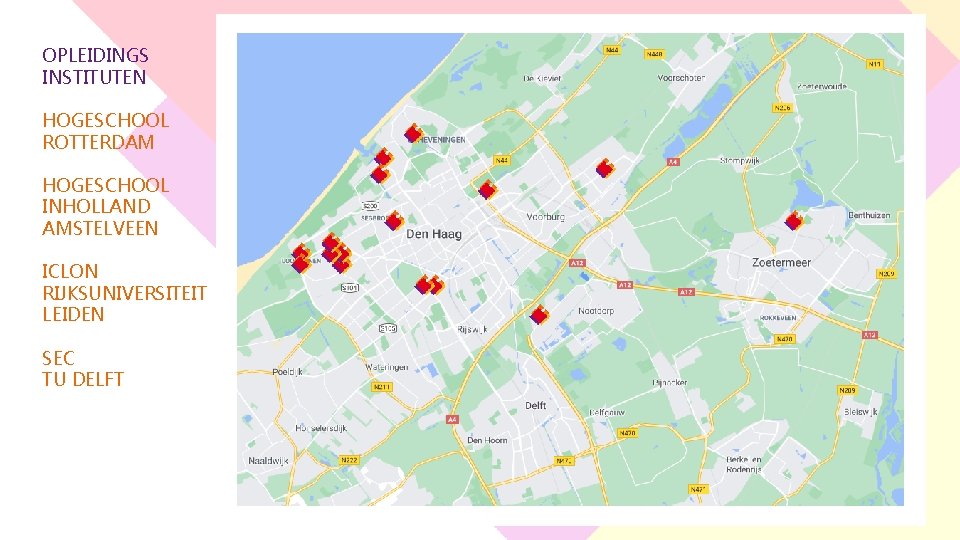 OPLEIDINGS INSTITUTEN HOGESCHOOL ROTTERDAM HOGESCHOOL INHOLLAND AMSTELVEEN ICLON RIJKSUNIVERSITEIT LEIDEN SEC TU DELFT 