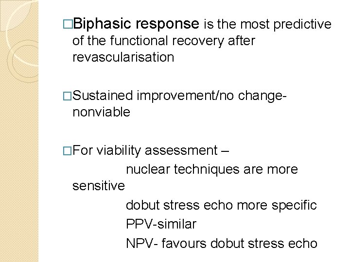 �Biphasic response is the most predictive of the functional recovery after revascularisation �Sustained improvement/no