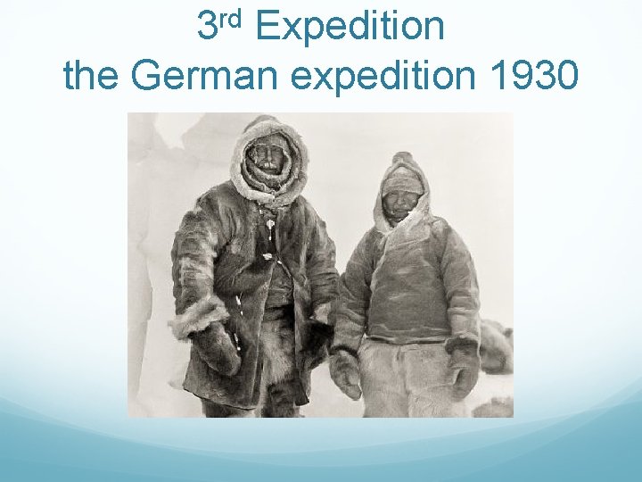 rd 3 Expedition the German expedition 1930 