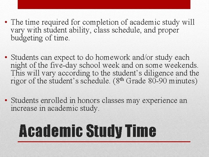 • The time required for completion of academic study will vary with student • The time required for completion of academic study will vary with student