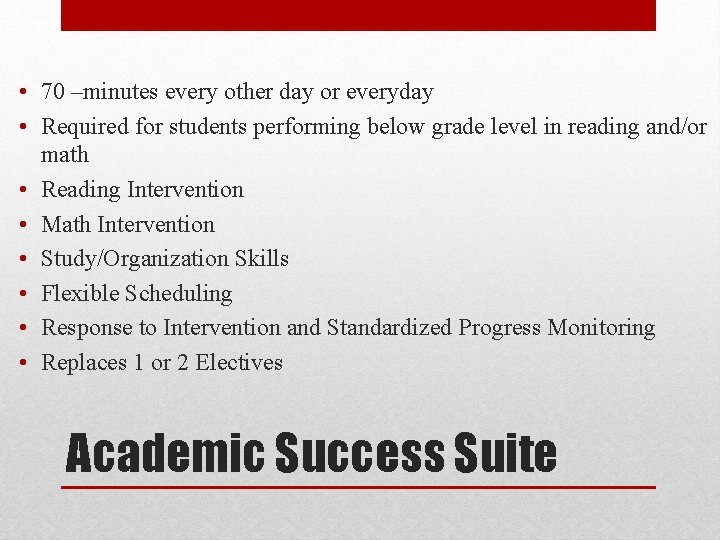 • 70 –minutes every other day or everyday • Required for students performing • 70 –minutes every other day or everyday • Required for students performing