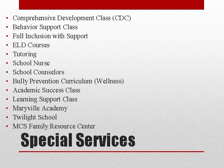 • • • • Comprehensive Development Class (CDC) Behavior Support Class Full Inclusion • • • • Comprehensive Development Class (CDC) Behavior Support Class Full Inclusion