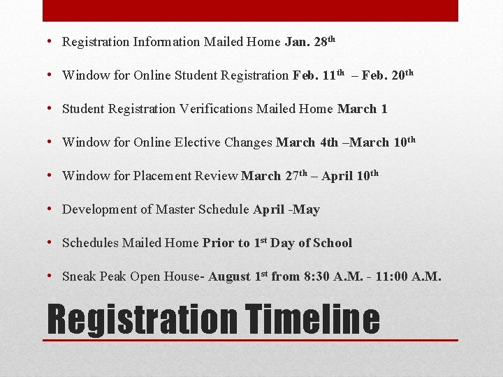 • Registration Information Mailed Home Jan. 28 th • Window for Online Student • Registration Information Mailed Home Jan. 28 th • Window for Online Student