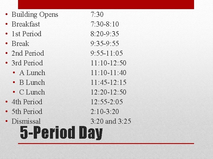 • • • Building Opens Breakfast 1 st Period Break 2 nd Period • • • Building Opens Breakfast 1 st Period Break 2 nd Period