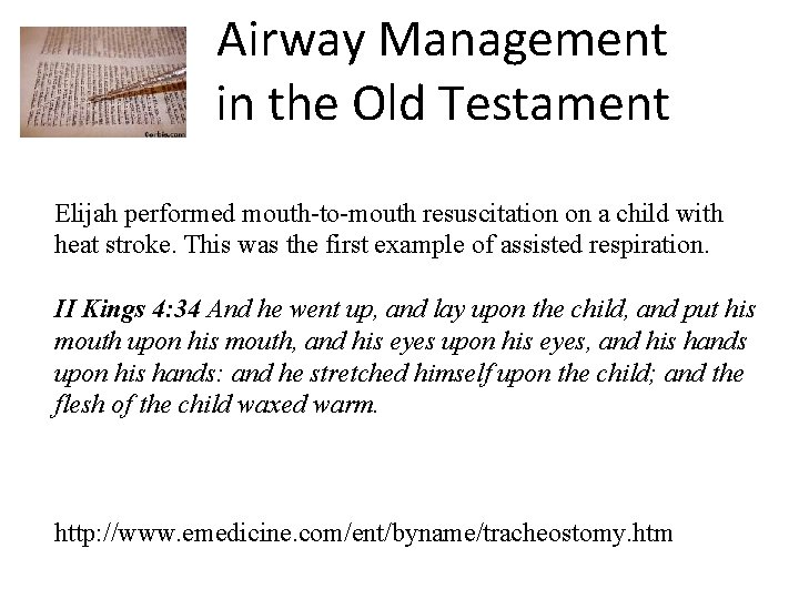 Airway Management in the Old Testament Elijah performed mouth-to-mouth resuscitation on a child with