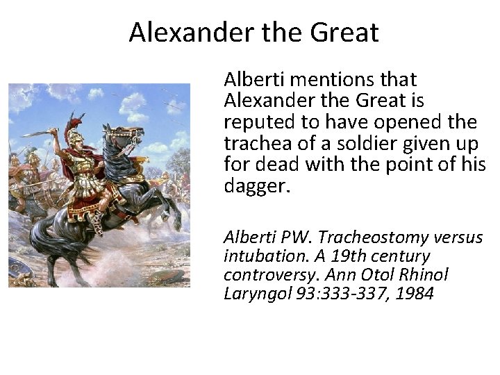 Alexander the Great Alberti mentions that Alexander the Great is reputed to have opened