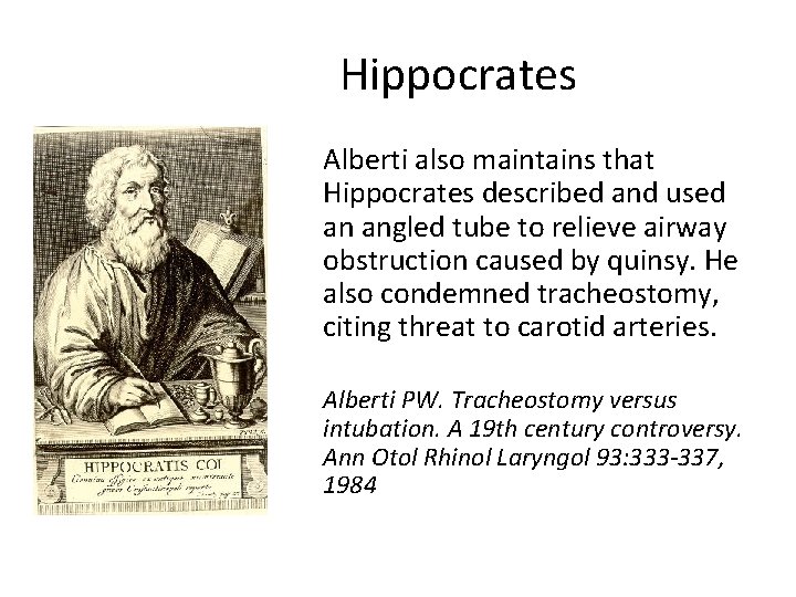 Hippocrates Alberti also maintains that Hippocrates described and used an angled tube to relieve