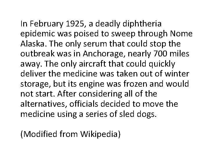 In February 1925, a deadly diphtheria epidemic was poised to sweep through Nome Alaska.