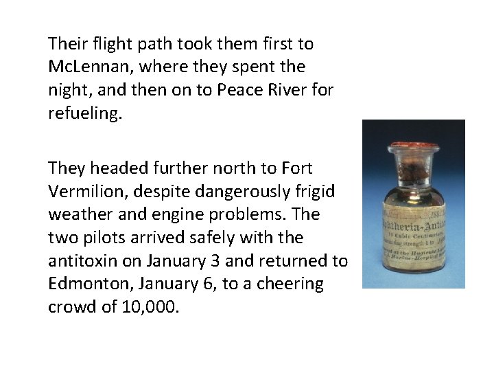 Their flight path took them first to Mc. Lennan, where they spent the night,