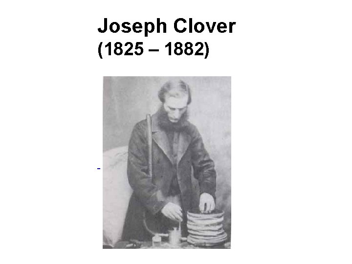 Joseph Clover (1825 – 1882) 