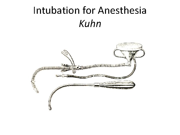 Intubation for Anesthesia Kuhn 