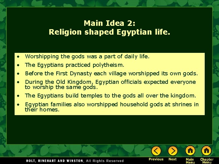 Main Idea 2: Religion shaped Egyptian life. • Worshipping the gods was a part