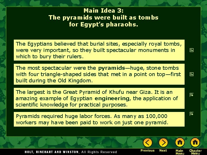 Main Idea 3: The pyramids were built as tombs for Egypt’s pharaohs. The Egyptians