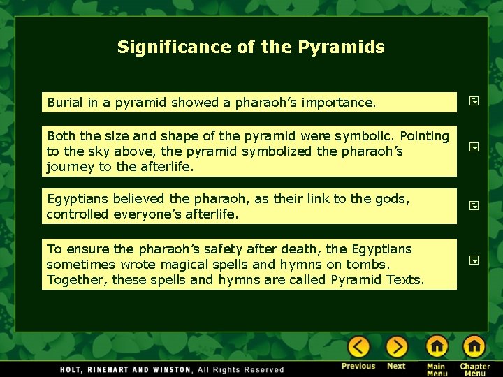 Significance of the Pyramids Burial in a pyramid showed a pharaoh’s importance. Both the