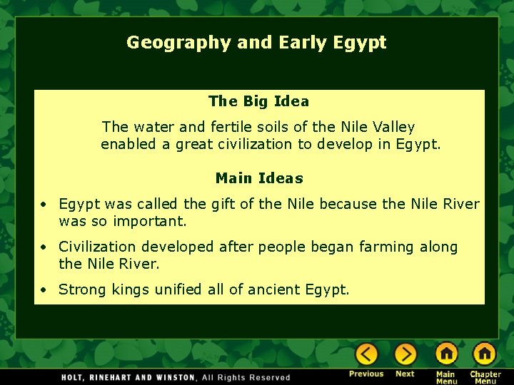 Geography and Early Egypt The Big Idea The water and fertile soils of the