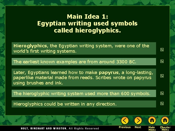 Main Idea 1: Egyptian writing used symbols called hieroglyphics. Hieroglyphics, the Egyptian writing system,