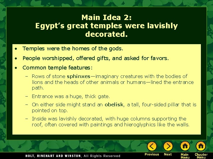 Main Idea 2: Egypt’s great temples were lavishly decorated. • Temples were the homes