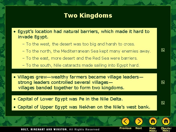 Two Kingdoms • Egypt’s location had natural barriers, which made it hard to invade