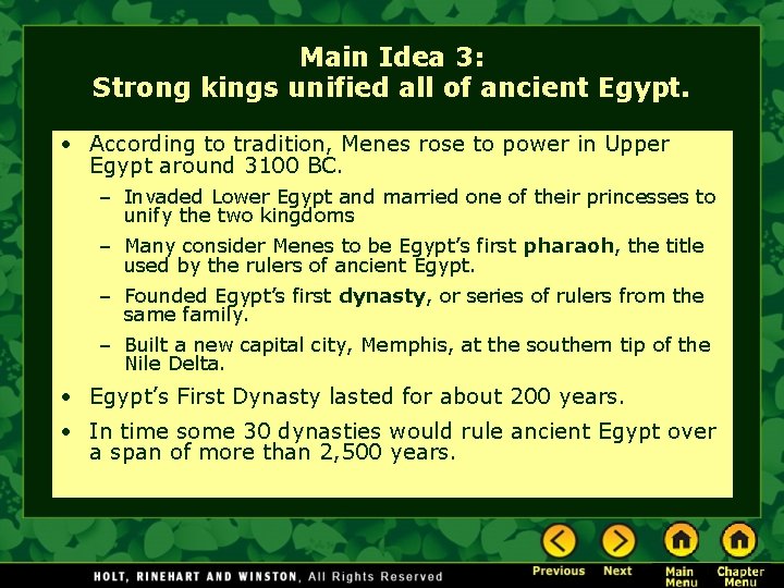 Main Idea 3: Strong kings unified all of ancient Egypt. • According to tradition,