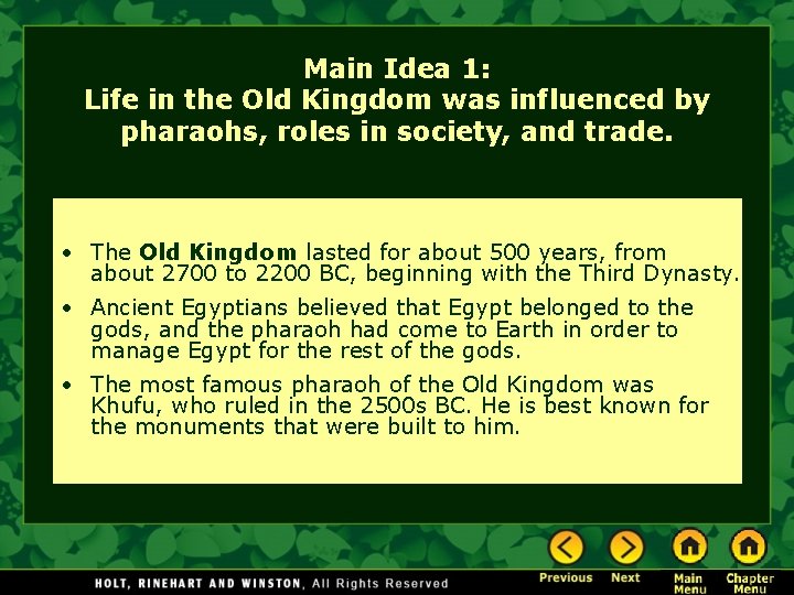 Main Idea 1: Life in the Old Kingdom was influenced by pharaohs, roles in