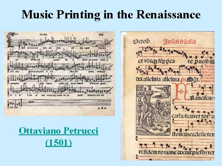 Music Printing in the Renaissance Ottaviano Petrucci (1501) 