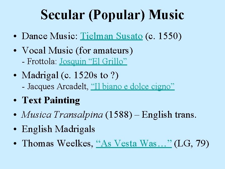 Secular (Popular) Music • Dance Music: Tielman Susato (c. 1550) • Vocal Music (for