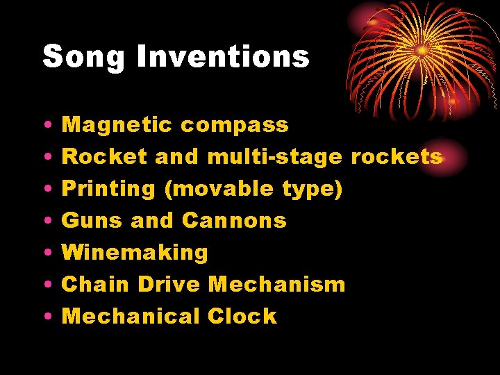 Song Inventions • • Magnetic compass Rocket and multi-stage rockets Printing (movable type) Guns