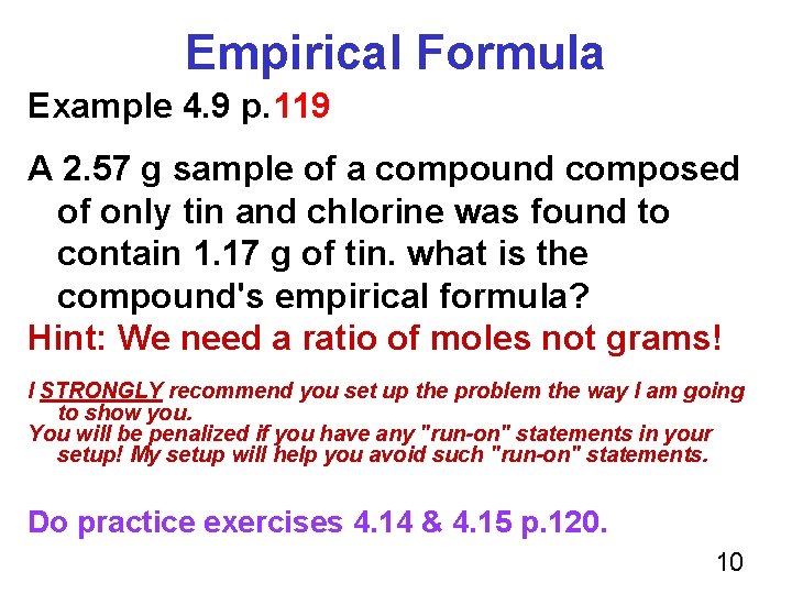 Empirical Formula Example 4. 9 p. 119 A 2. 57 g sample of a