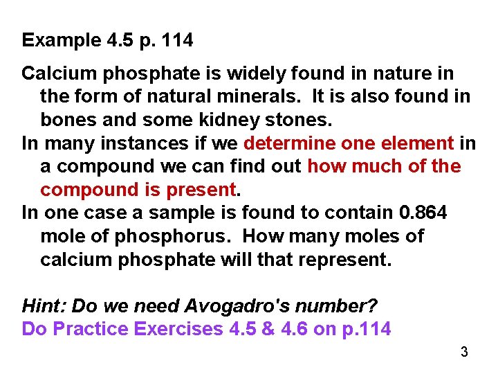 Example 4. 5 p. 114 Calcium phosphate is widely found in nature in the