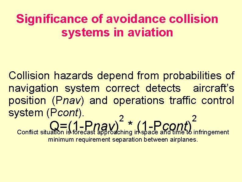 Significance of avoidance collision systems in aviation Collision hazards depend from probabilities of navigation