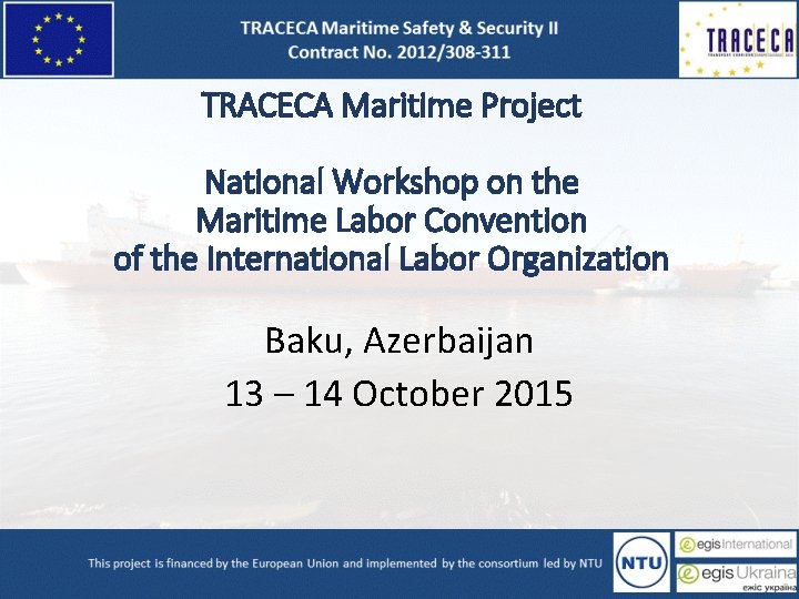 TRACECA Maritime Project National Workshop on the Maritime Labor Convention of the International Labor