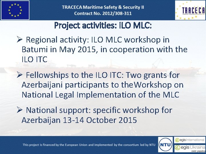 Project activities: ILO MLC: Ø Regional activity: ILO MLC workshop in Batumi in May
