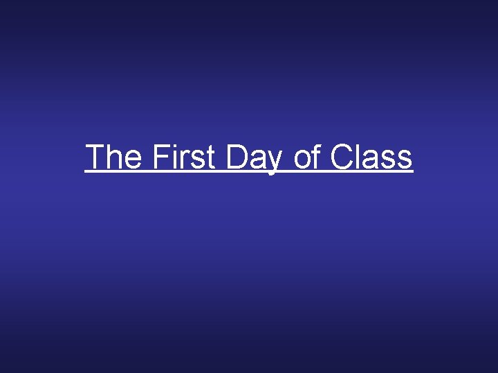 The First Day of Class 