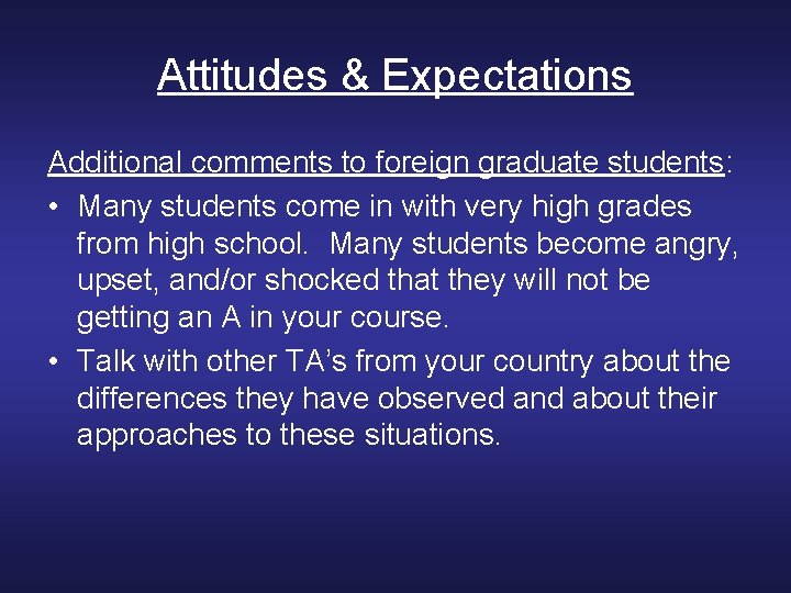 Attitudes & Expectations Additional comments to foreign graduate students: • Many students come in