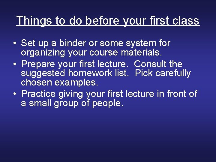 Things to do before your first class • Set up a binder or some