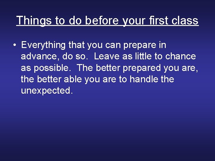 Things to do before your first class • Everything that you can prepare in