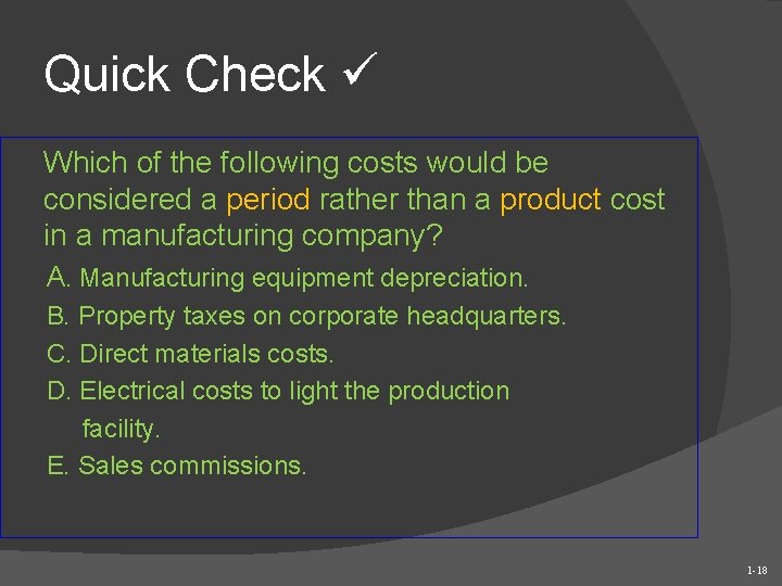Quick Check Which of the following costs would be considered a period rather than