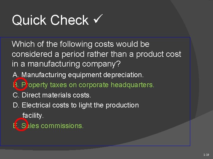 Quick Check Which of the following costs would be considered a period rather than