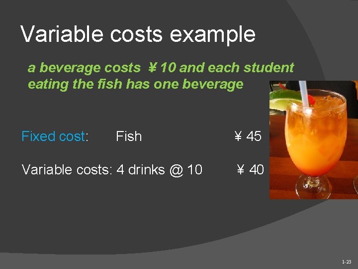 Variable costs example a beverage costs ¥ 10 and each student eating the fish